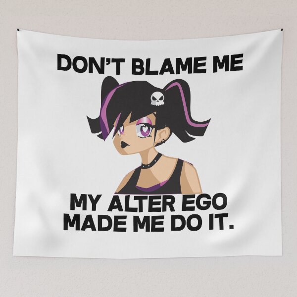 Item preview, My Alter Ego Made Me Do It designed and sold by dacdibac.