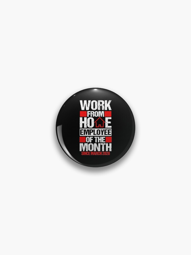 Work From Home Employee Of The Month | Pin