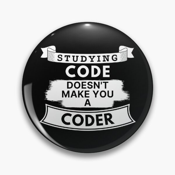 Item preview, Studying Code Doesn't Make You a Coder designed and sold by TakeOnWisdom.