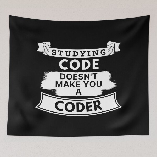 Item preview, Studying Code Doesn't Make You a Coder designed and sold by TakeOnWisdom.