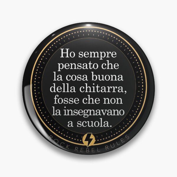 Item preview, Ho sempre pensato che la cosa buona della chitarra, fosse che non la insegnavano a scuola designed and sold by RockRebelRules.