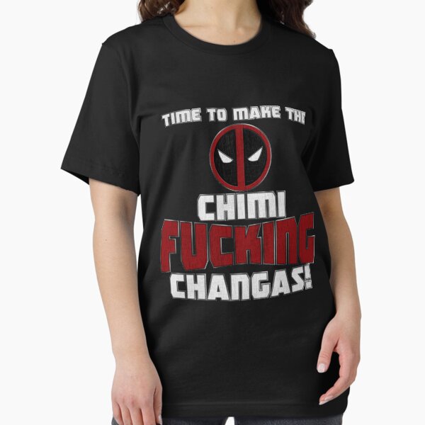 Vista previa del artículo con la obra «¡Es hora de hacer las Chimi-F * cking-Changas!», diseñado y vendido por huckblade.