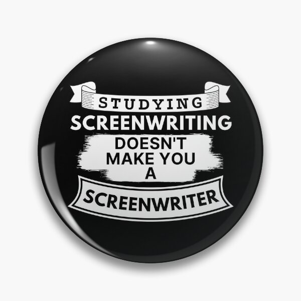 Item preview, Studying Screenwriting Doesn't Make You a Screenwriter designed and sold by TakeOnWisdom.