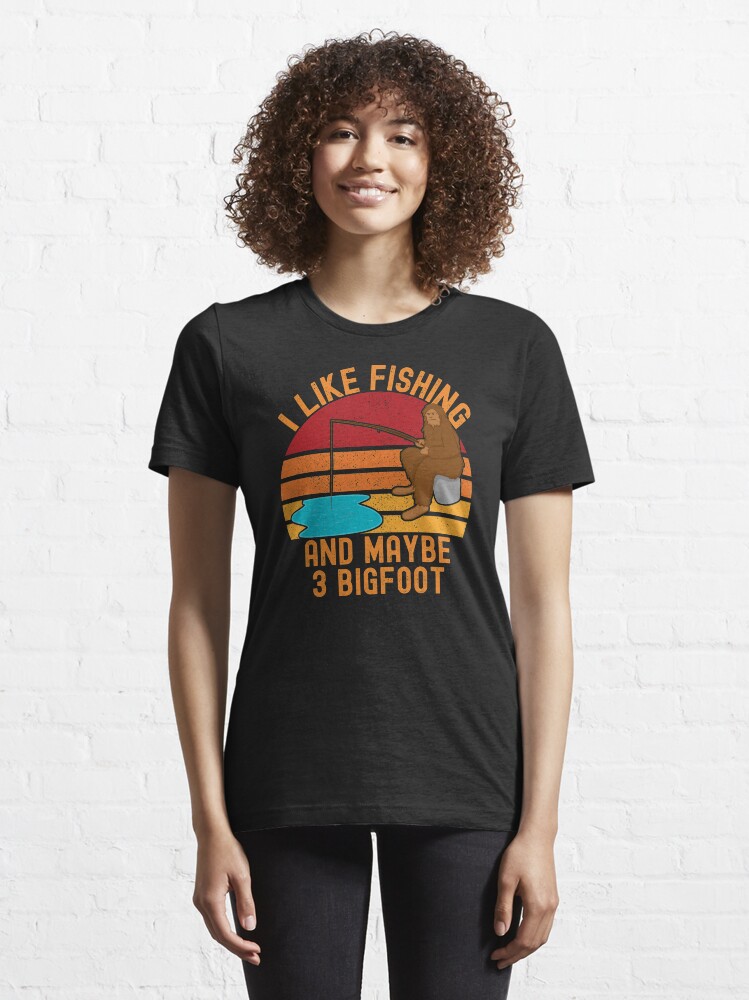 Alternate view of Bigfoot fishing, I like fishing and maybe 3 bigfoot Essential T-Shirt