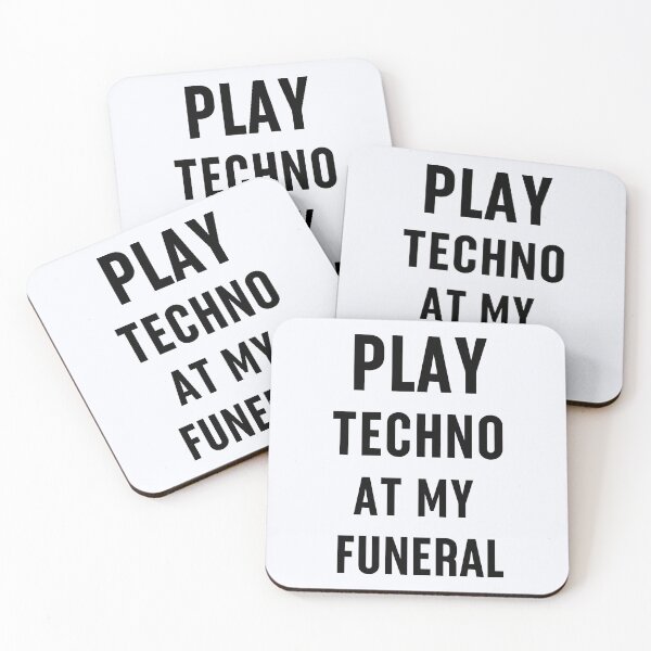 Item preview, Play Techno at My Funeral | Hipster | Electronic Music  | Music Fans  | Underground Techno  designed and sold by niceb00y.