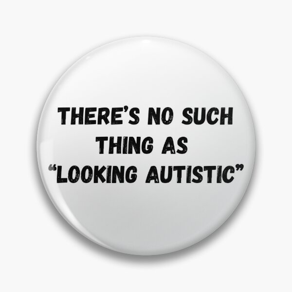 Item preview, There’s no such thing as “looking autistic” designed and sold by Omniodise.