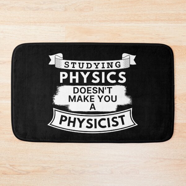 Item preview, Studying Physics Doesn't Make You a Physicist designed and sold by TakeOnWisdom.