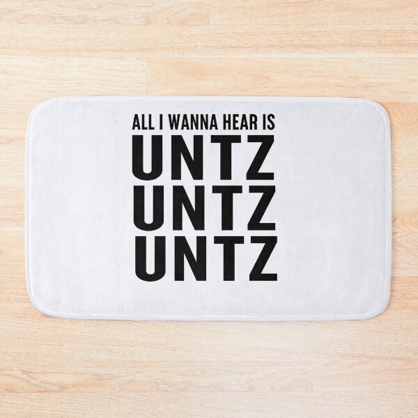 Item preview, All I Wanna Hear Is Untz Untz  | Electronic Music  | Music Fans | Underground Techno  designed and sold by niceb00y.