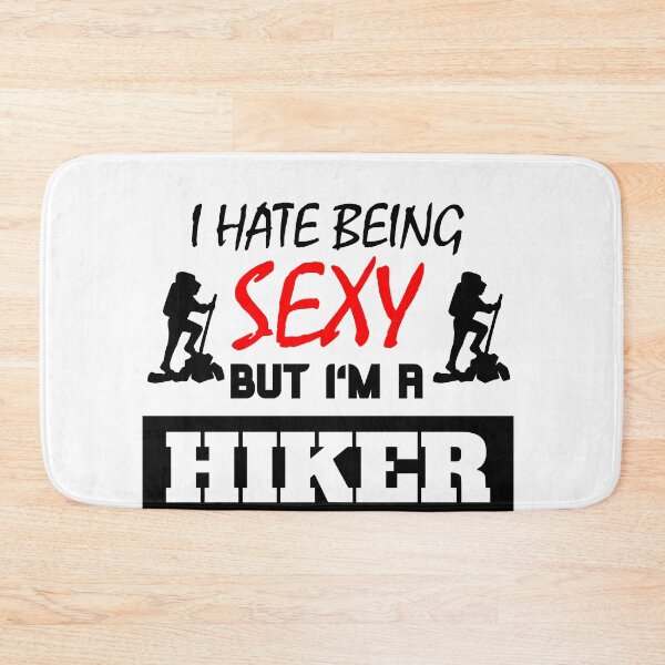 Item preview, I Hate Being Sexy But I'm a Hiker designed and sold by OMdesigns93.