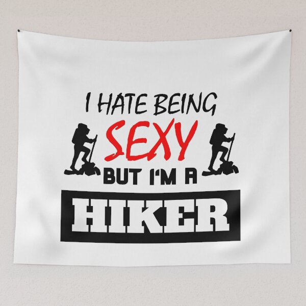 Item preview, I Hate Being Sexy But I'm a Hiker designed and sold by OMdesigns93.