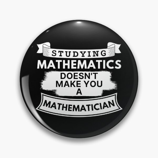 Item preview, Studying Mathematics Doesn't Make You a Mathematician designed and sold by TakeOnWisdom.