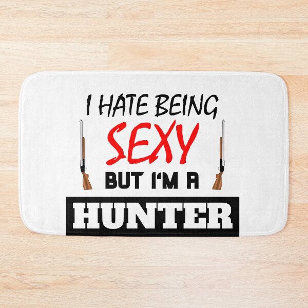 Item preview, I Hate Being Sexy But I'm A Hunter designed and sold by OMdesigns93.