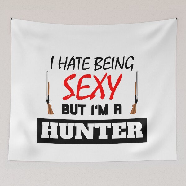 Item preview, I Hate Being Sexy But I'm A Hunter designed and sold by OMdesigns93.