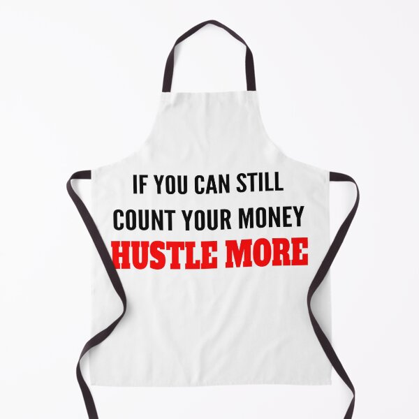 Item preview, If You Can Still Count Your Money HUSTLE MORE designed and sold by OMdesigns93.