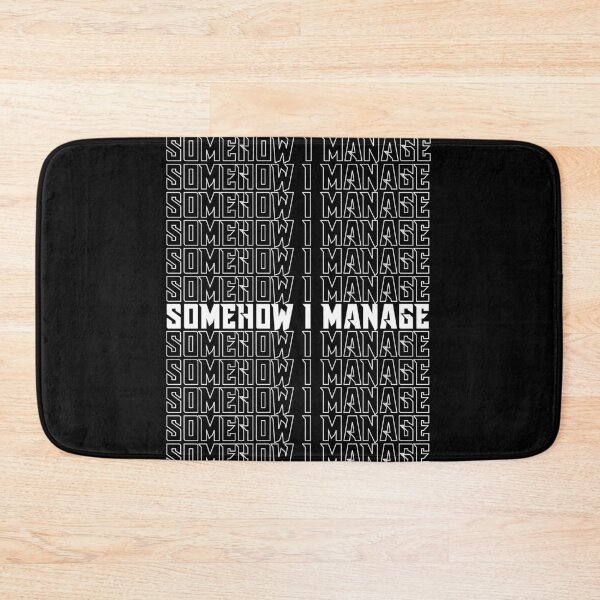 Item preview, Somehow I Manage designed and sold by BestUncommonTee.