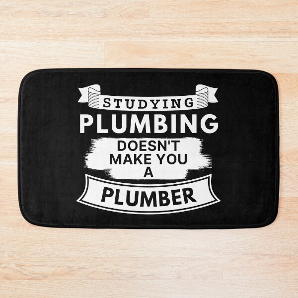 Item preview, Studying Plumbing Doesn't Make You a Plumber designed and sold by TakeOnWisdom.