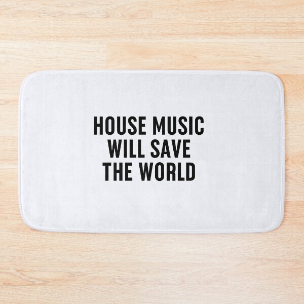 Item preview, House Music Will Safe The World  | Hipster | Electronic Music  | Music Fans  | Underground Techno designed and sold by niceb00y.