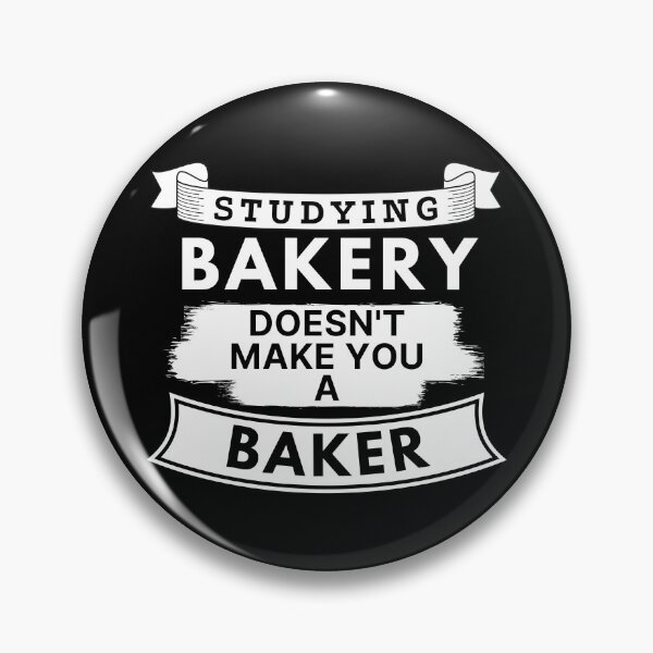 Item preview, Studying Bakery Doesn't Make You a Baker designed and sold by TakeOnWisdom.
