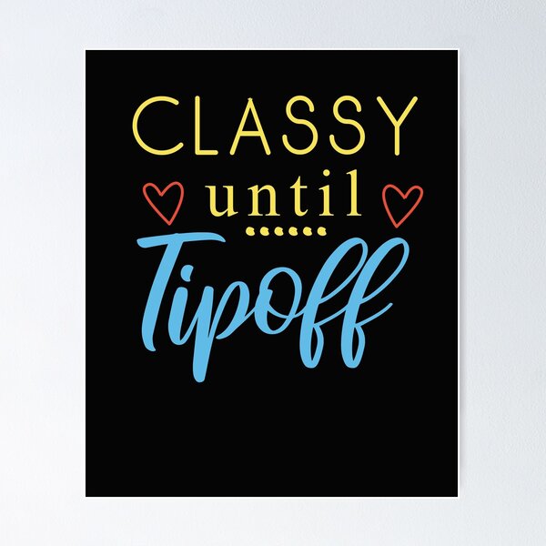 Item preview,  Camiseta Classy Until Tipoff designed and sold by FunnyDSN.