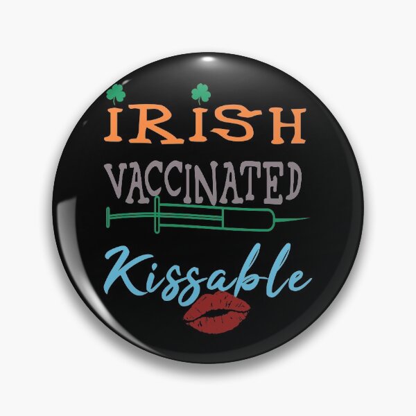 Item preview, Irish Vaccinated Kissable designed and sold by superdumb70.