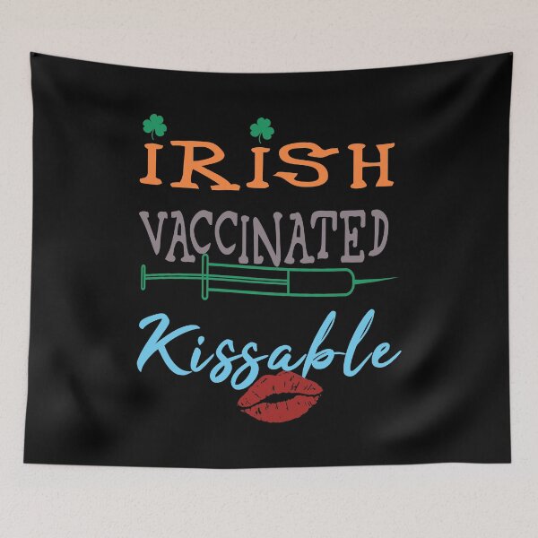 Item preview, Irish Vaccinated Kissable designed and sold by superdumb70.