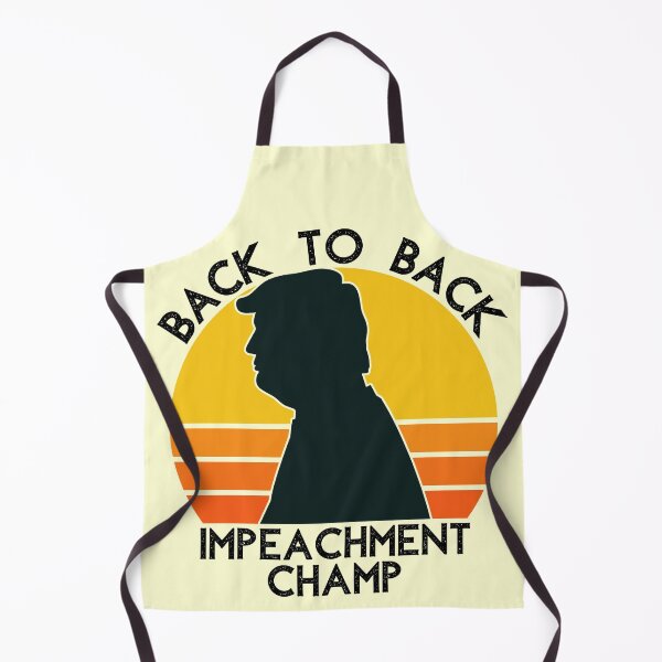 Item preview, Back to back impeachment champ designed and sold by Apoorv Choudhary.