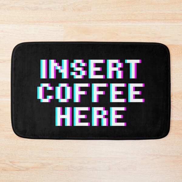 Item preview, Insert Coffee Here designed and sold by M-Artie.