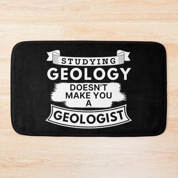 Item preview, Studying Geology Doesn't Make You a Geologist designed and sold by TakeOnWisdom.