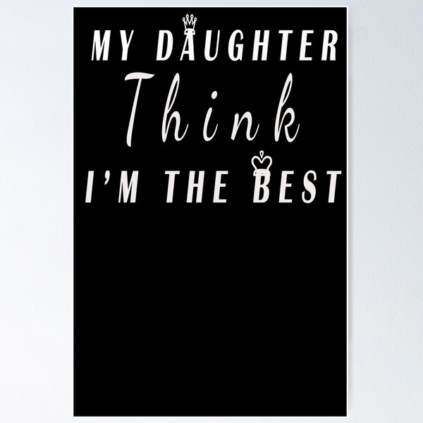 Item preview, My daughter Thinks I'm The Best  designed and sold by arteesy.