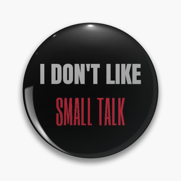 Item preview, I dont like small talks designed and sold by oxoxoxo.