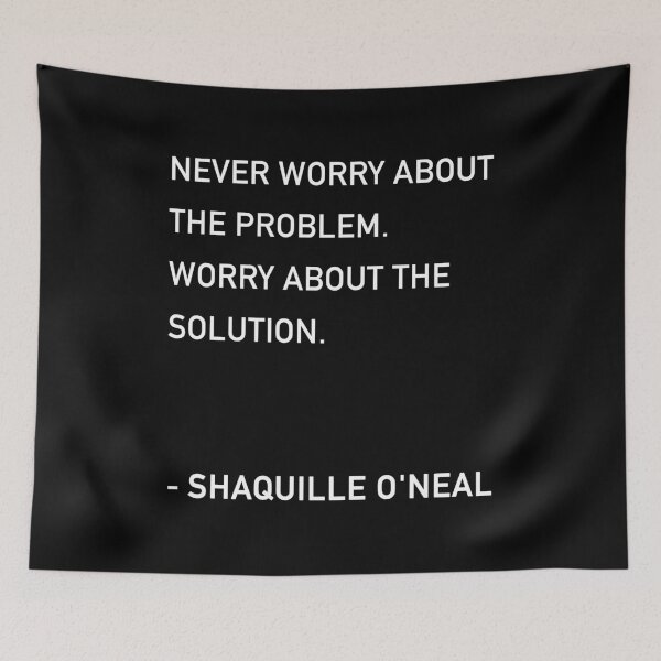Item preview, Shaq Worry About The Solution Quote designed and sold by JamiePullThatUp.