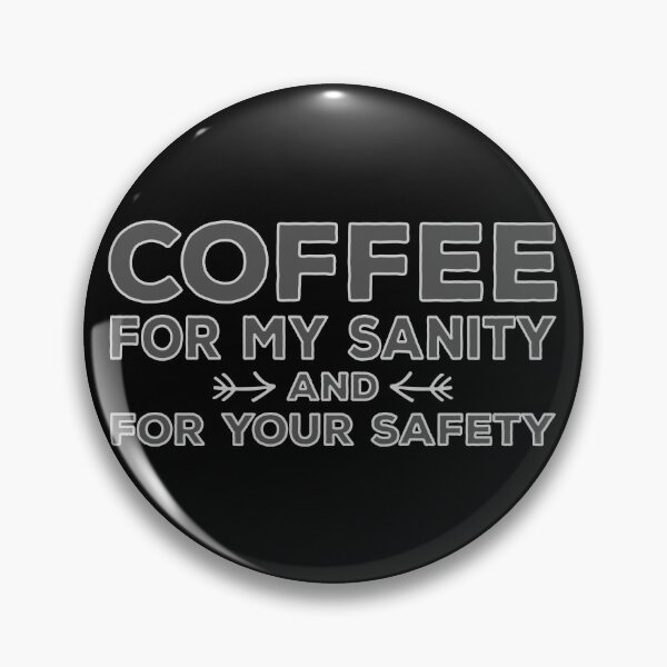 Item preview, Coffee For My Sanity designed and sold by Rooster Syndicate.