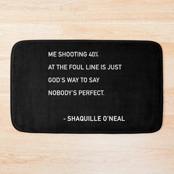 Item preview, Shaq Nobody's Perfect Quote designed and sold by JamiePullThatUp.