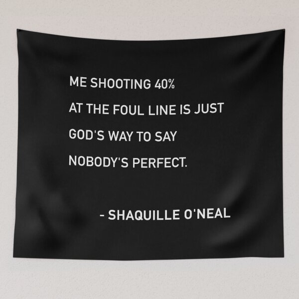 Item preview, Shaq Nobody's Perfect Quote designed and sold by JamiePullThatUp.
