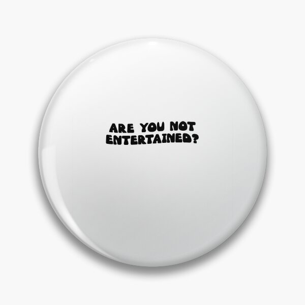 Item preview, Are you not entertained? designed and sold by RJ123.