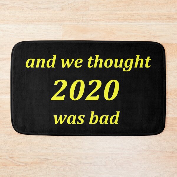 Item preview, and we thought 2020 was bad  designed and sold by funniesttext.