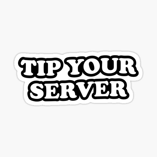 Item preview, Tip your server designed and sold by Statim.