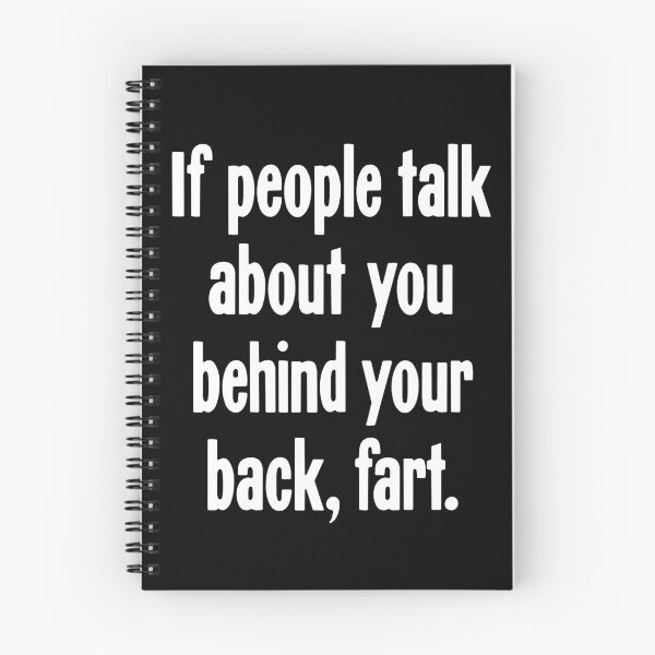 Item preview, If People Talk About You Behind Your Back, Fart designed and sold by Good-Looking Corpse.
