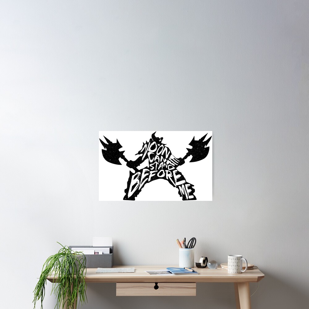 "No one can stand before me." Poster for Sale by smorrisCreation