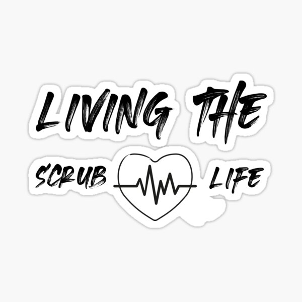 Living My Best Scrub Life Vinyl Sticker