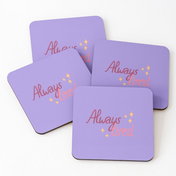 Item preview, "always tired" designed and sold by AkakoAi.