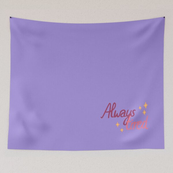 Item preview, "always tired" designed and sold by AkakoAi.