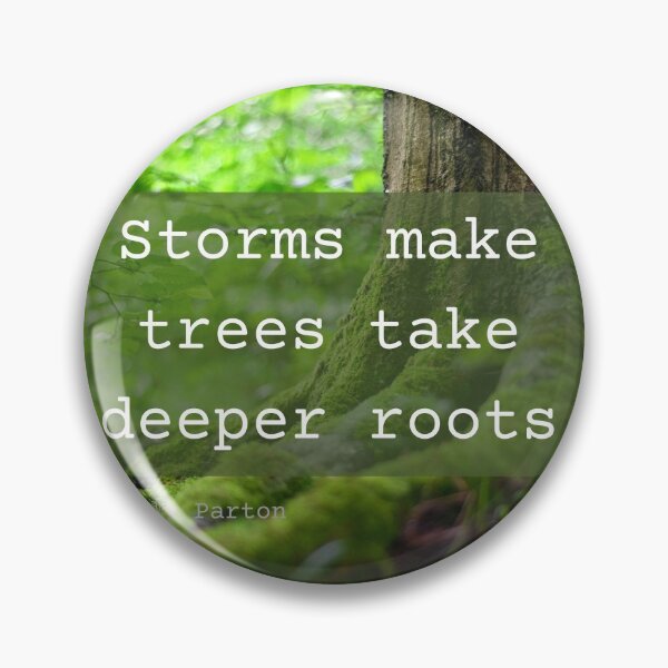 Item preview, Storms Make Trees Take Deeper Roots designed and sold by CassieNash.