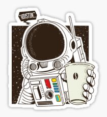 Houston... We have a Coffee! Sticker