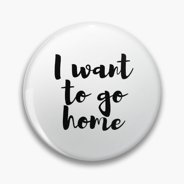 Item preview, I want to go home designed and sold by Happy  Holiday.