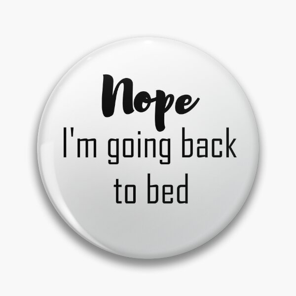 Item preview, Nope I'm going back to bed designed and sold by Happy  Holiday.