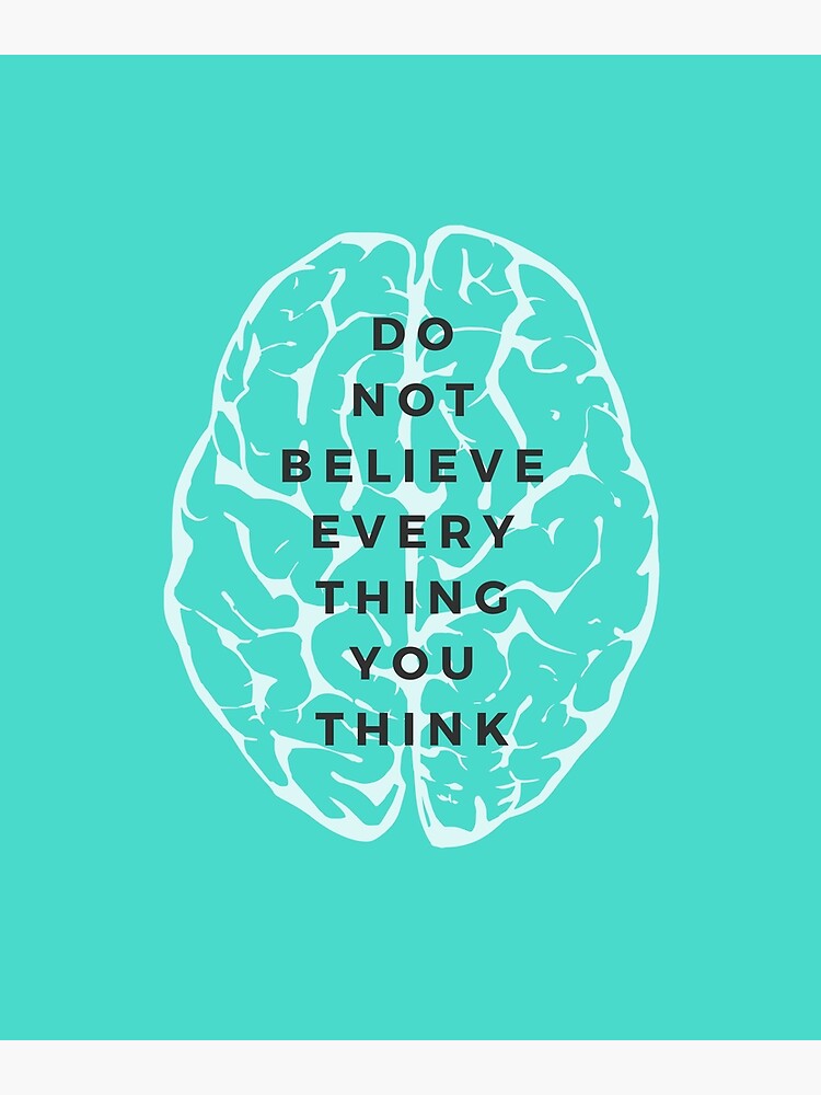 do-not-believe-everything-you-think-poster-for-sale-by-edron-redbubble