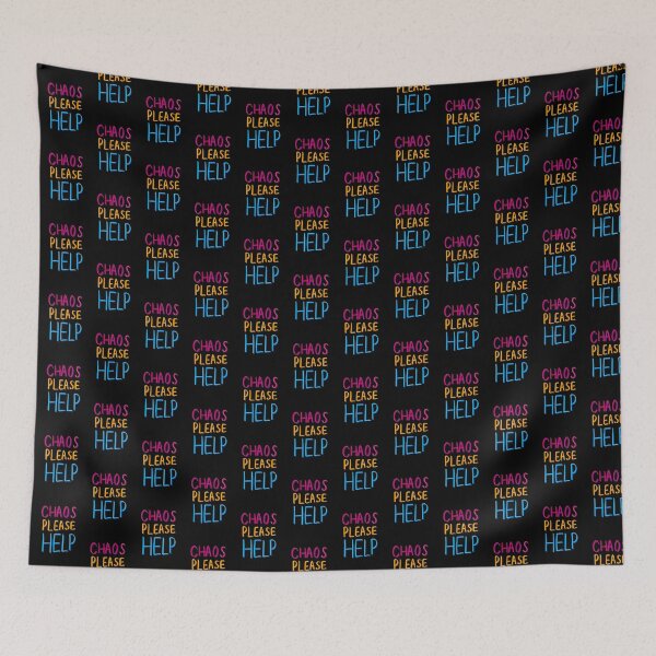 Item preview, CHAOS PLEASE HELP designed and sold by Fiona Gray.