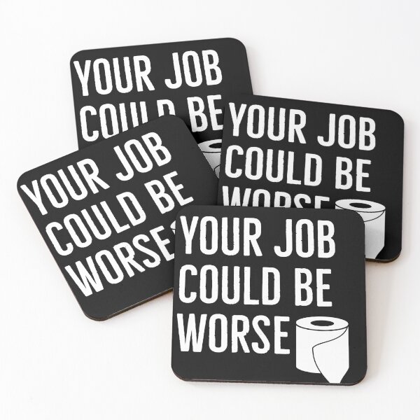 Item preview, Your job could be worse  designed and sold by Printeddesignz.