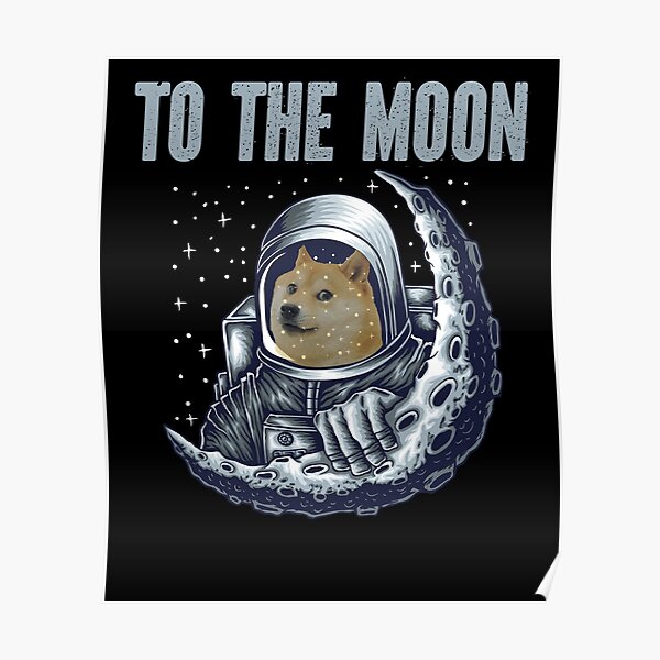 "Doge To The Moon, Dogecoin, Moon Miner Doge Shiba Inu" Poster For Sale ...